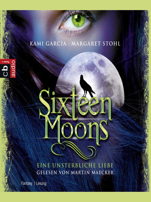 Sixteen Moons--Ein unsterbliche Liebe