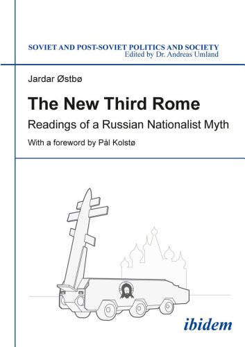 The New Third Rome. Readings of a Russian Nationalist Myth