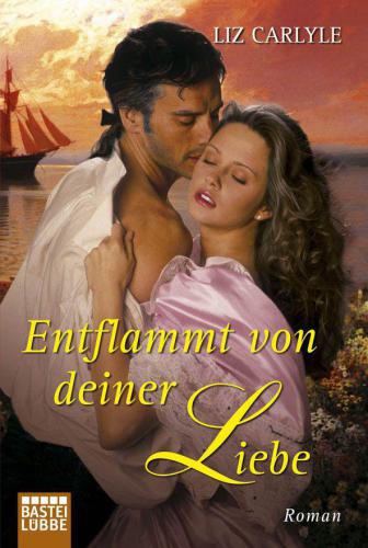 Entflammt von deiner Liebe : Roman.