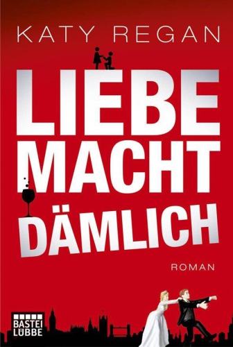 Liebe macht dämlich : Roman