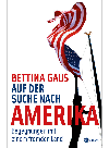 Auf der Suche nach Amerika Begegnungen mit einem fremden Land