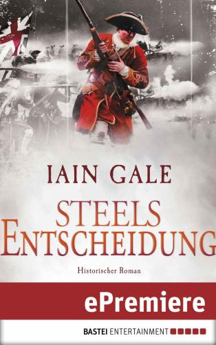 Steels Entscheidung : Historischer Roman