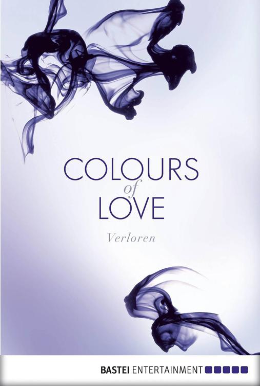 Colours of Love - Verloren : Roman.