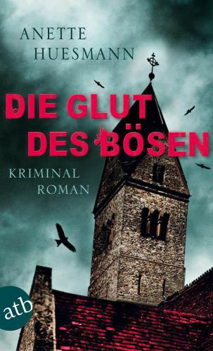 Die Glut des Bösen : Kriminalroman