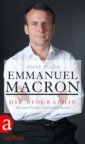 Emmanuel Macron Die Biographie