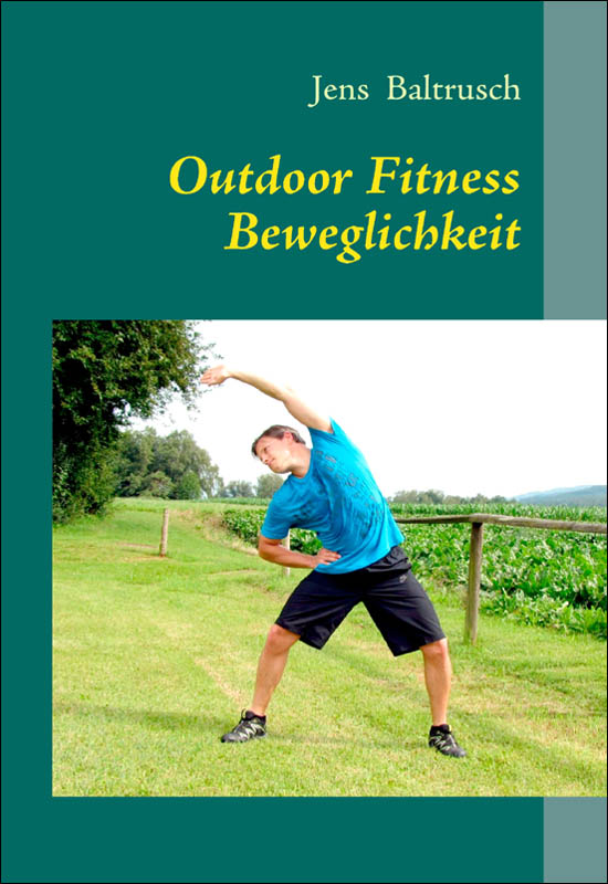 Outdoor Fitness Beweglichkeit Effektives Beweglichkeitstraining in der Natur