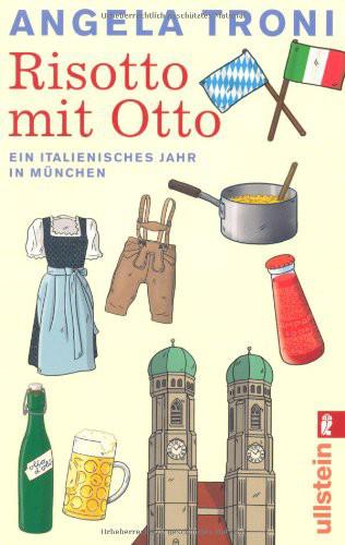 Risotto mit Otto Ein italienisches Jahr in München