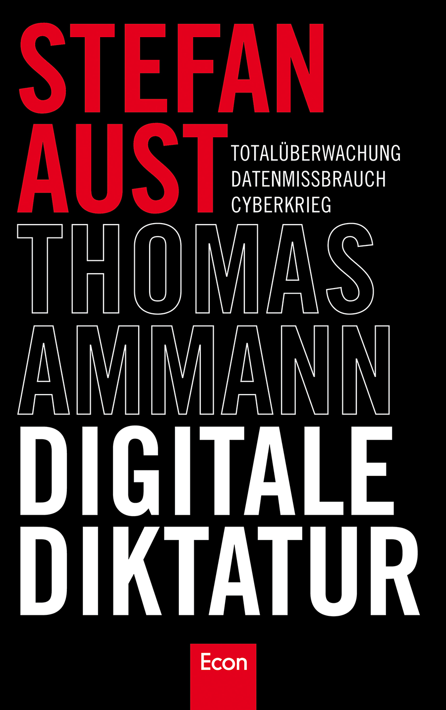 Digitale Diktatur Totalüberwachung Cyberkrieg Datenmissbrauch