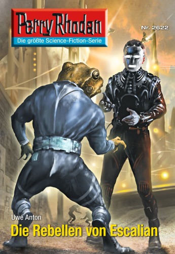 Perry Rhodan 2622: Die Rebellen von Escalian (Heftroman) Perry Rhodan-Zyklus "Neuroversum"