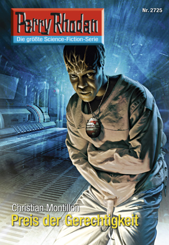 Perry Rhodan 2725: Preis der Gerechtigkeit (Heftroman) Perry Rhodan-Zyklus "Das Atopische Tribunal"