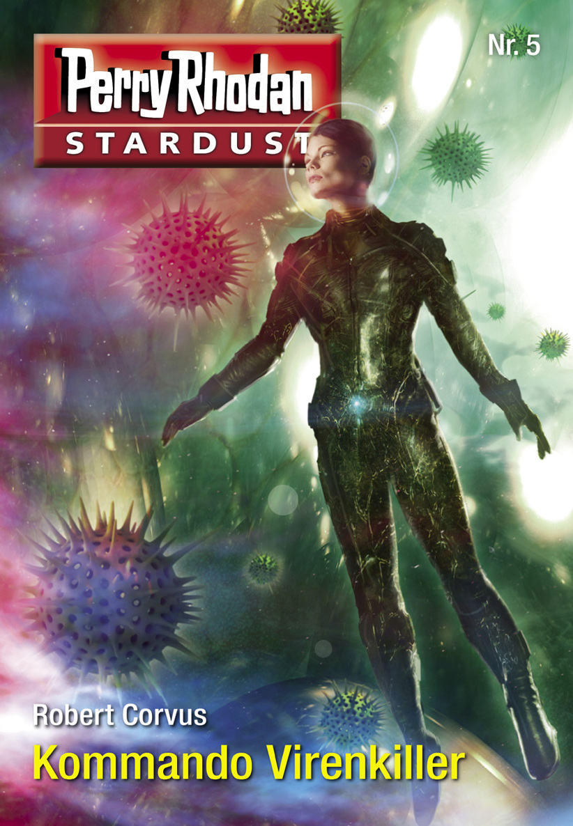 Stardust 5: Kommando Virenkiller Perry Rhodan Miniserie