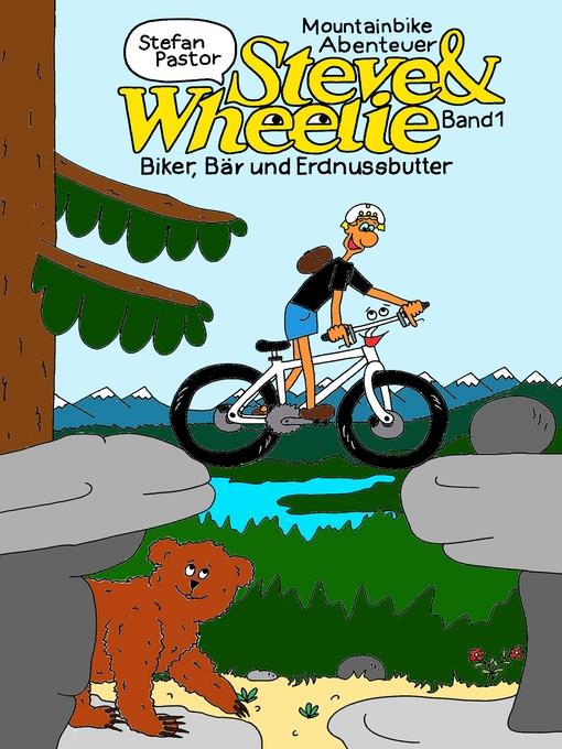 Steve & Wheelie--Mountainbike Abenteuer