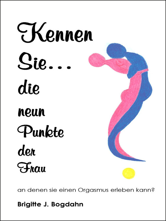 Kennen Sie die neun Punkte der Frau... an denen sie einen Orgasmus erleben kann?