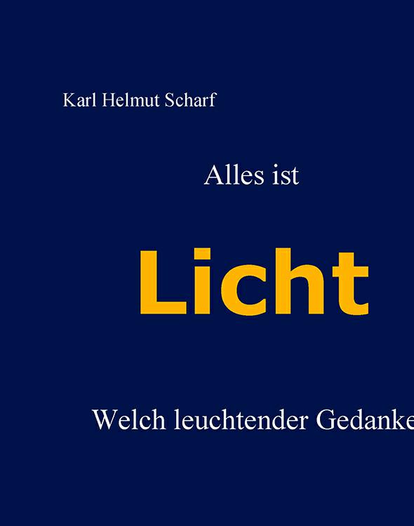 Alles ist Licht Welch leuchtender Gedanke