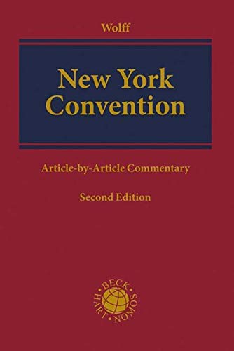 New York Convention : convention on the recognition and enforcement of foreign arbitral awards of 10 June 1958 : article-by-article commentary