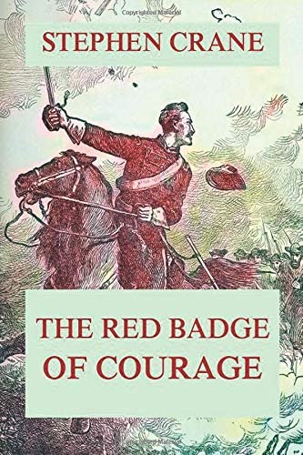 The Red Badge Of Courage: Stephen Crane's Collector's Edition