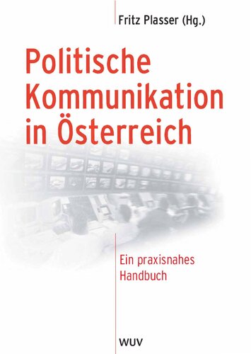 Politische Kommunikation in Österreich ein praxisnahes Handbuch