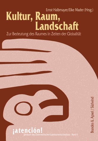 Kultur, Raum, Landschaft : Zur Bedeutung des Raumes in Zeiten der Globalität