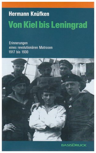 Von Kiel bis Leningrad : Erinnerungen eines revolutionären Matrosen,1917-1930