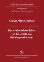 Der strafrechtliche Schutz von Geschäfts- und Betriebsgeheimnissen.