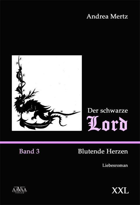 Der schwarze Lord III Blutende Herzen