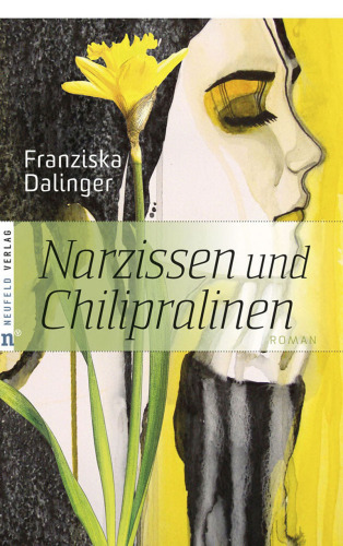 Narzissen und Chilipralinen : Roman