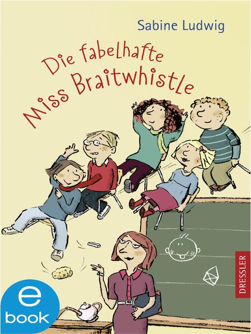 Die fabelhafte Miss Braitwhistle