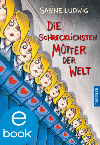 Die schrecklichsten Mütter der Welt (German Edition)