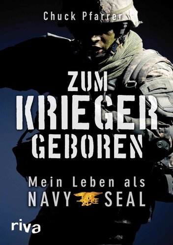 Zum Krieger geboren Mein Leben als Navy Seal