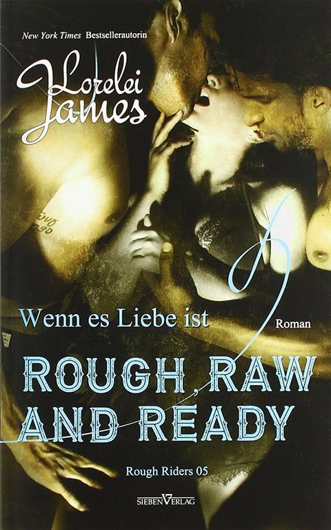 Rough, Raw and Ready - Wenn es Liebe ist