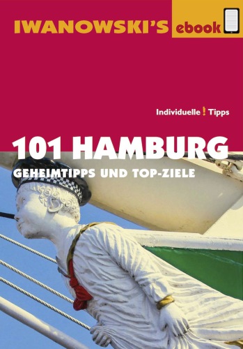 101 Hamburg - Reiseführer von Iwanowski Geheimtipps und Top-Ziele