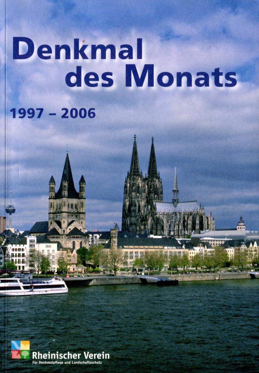 Denkmal des Monats 1997 - 2006 eine Aktion des Ortsverbandes Köln im Rheinischen Verein