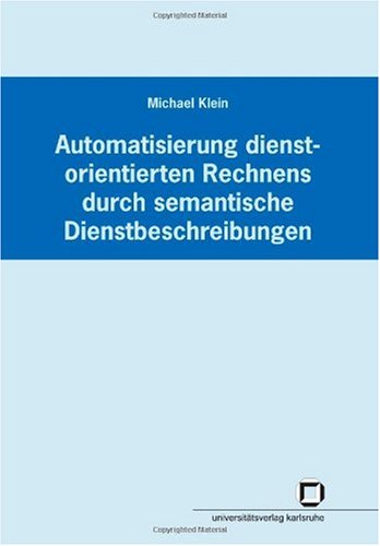 Automatisierung dienstorientierten Rechnens durch semantische Dienstbeschreibungen