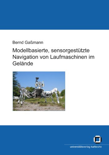 Modellbasierte, sensorgestützte Navigation von Laufmaschinen im Gelände