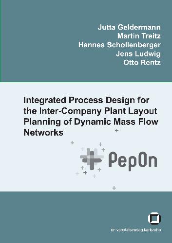 Integrated process design for the inter-company plant layout planning of dynamic mass flow networks PepOn