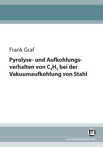 Pyrolyse- und Aufkohlungsverhalten von C2H2 bei der Vakuumaufkohlung von Stahl