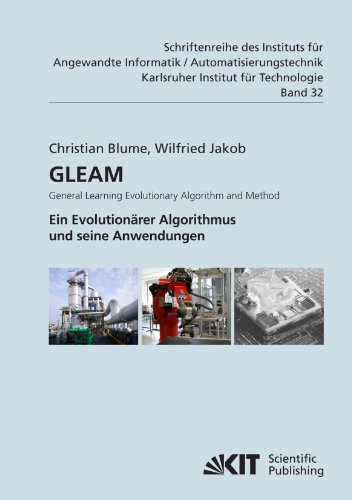 GLEAM - general learning evolutionary algorithm and method ein evolutionärer Algorithmus und seine Anwendungen