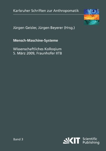 Mensch-Maschine-Systeme wissenschaftliches Kolloquium, 5. März 2009, Fraunhofer IITB