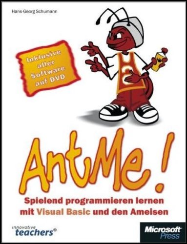 Ant Me! Spielend programmieren lernen mit Visual Basic und den Ameisen