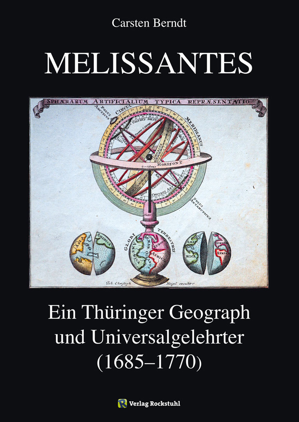 MELISSANTES. Johann Gottfried Gregorii (1685-1770). Ein Thüringer Geograph und Universalgelehrter. Ein Thüringer Polyhistor und seine Berufsbeschreibungen im 18. Jahrhundert. Leben und Wirken des Johann Gottfried Gregorii (1685-1770) als Beitrag zur Geschichte von Geographie, Kartographie, Genealogie, Psychologie, Pädagogik und Berufskunde in Deutschla