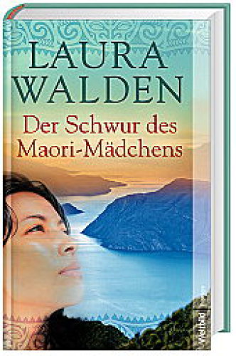 Der Schwur des Maori-Mädchens Roman