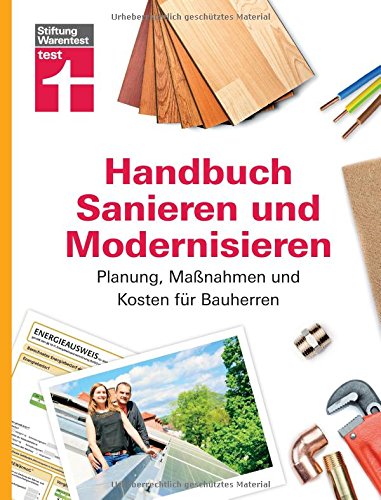 Handbuch Sanieren und Modernisieren Planung, Maßnahmen und Kosten für Bauherren