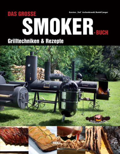 Das Große Smoker Buch Grilltechnik &amp;Amp; Rezepte