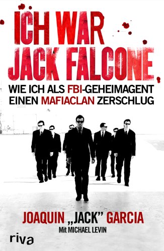 Ich War Jack Falconewie Ich Als Fbi Geheimagent Einen Mafiaclan Zerschlug