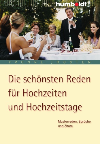 Die schönsten Reden für Hochzeiten und Hochzeitstage Musterreden, Sprüche und Zitate