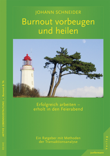 Burnout vorbeugen und heilen : Erfolgreich arbeiten - erholt in den Feierabend
