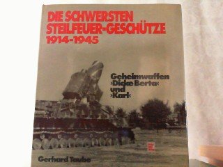 Die Schwersten Steilfeuer Geschutze, 1914 1945