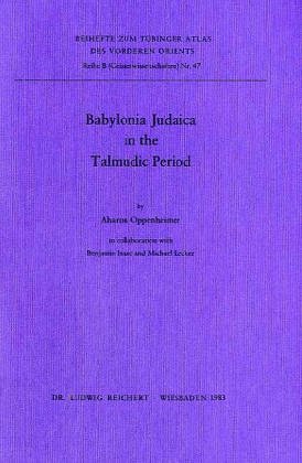 Babylonia Judaica In The Talmudic Period (Beihefte Zum Tubinger Atlas Des Vorderen Orients)