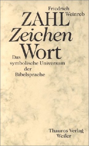 Zahl - Zeichen - Wort d. symbol. Universum d. Bibelsprache