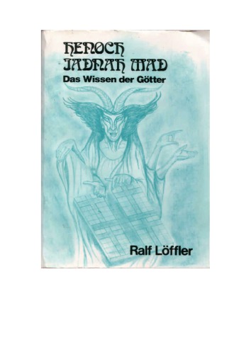 Henoch, iadnah mad, das Wissen der Götter : Materialien der praktischen Arbeit mit henochischer Magie
